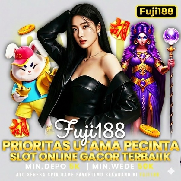 FUJI188 ⚡️ Brand Utama Untuk Pecinta Slot Online Terbaik